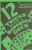 12 Tricks with a Borrowed Deck by Martin Gardner - Book
