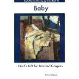 Baby: God's Gift for Married Couples (God's Plan for Growing up Series Book #4)