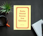 Twelve Selected Lessons From Ephesians