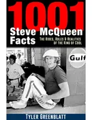 1001 Steve McQueen Facts: The Rides, Roles and Realities of the King of Cool