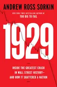 1929: Inside the Greatest Crash in Wall Street History--and How It Shattered a Nation by Andrew Ross Sorkin