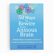 50 Ways to Rewire Your Anxious Brain