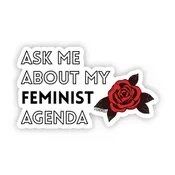 Ask Me About My Feminist Agenda Sticker
