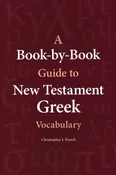A Book-by-Book Guide to New Testament Greek Vocabulary