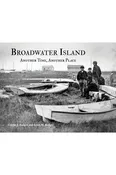 Broadwater Island: Another Time, Another Place by Curtis and Lynn Badger (paperback) — Salt Water Media