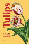 A Little Book of Flowers: Tulips