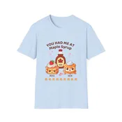 You Had Me At Maple Syrup - tshirt