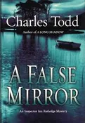 A False Mirror: An Inspector Ian Rutledge Mystery Todd, Charles