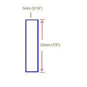 5mm x 22mm (3/16" x 7/8")