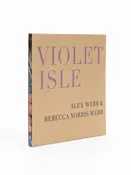 Alex Webb + Rebecca Norris Webb: Violet Isle — Radius Books