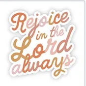 Vinyl Sticker - Rejoice in the Lord always