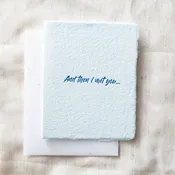 “And Then I Met You” card
