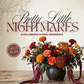 Pretty Little Nightmares: A Halloween Floral Experience 10.17.26