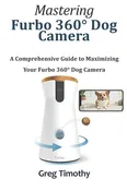 Mastering Furbo 360° Dog Camera