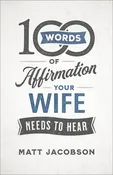 100 Words Of Affirmation Your Wife Needs To Hear