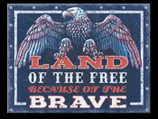 10 3/4" X 8 1/4"  TIN SIGN LAND OF THE FREE BECAUSE OF THE BRAVE METAL SIGN NEW