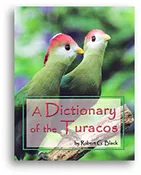 A Dictionary of the Turacos