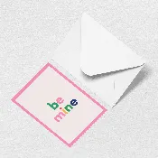 Be Mine Greeting Card