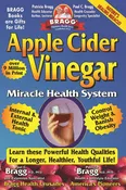 Apple Cider Vinegar: Miracle Health System (Bragg Apple Cider Vinegar Miracle Health System: With the Bragg Healthy Lifestyle) Bragg, Patricia and Bragg, Paul C.