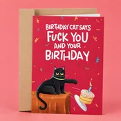 Birthday Cat Says Fuck You | Funny Birthday Card
