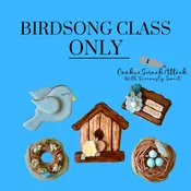 2025 SPRING BIRDSONG CLASS - CLASS ONLY — Seriously Sweet