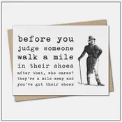 Before You Judge Someone - Greeting Card