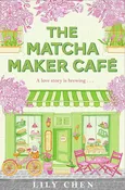 The Matcha Maker Cafe by Lily Chen