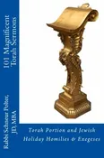 101 Magnificent Torah Sermons: Torah Portion and Jewish Holiday Homilies and Exegeses Paperback – October 7, 2015
