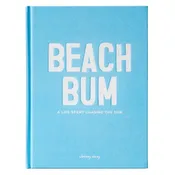 Beach Bum: A Life Spent Chasing The Sun