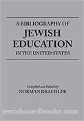 A Bibliography of Jewish Education in the United States