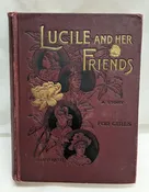 Lucile and her Friends Book | 1897 | Red Cover with Gilt | Griswold | Illustrations Williams | W B Conkey Pub | Hardcover | 23882