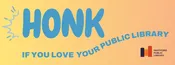HPL Bumper Magnets "Honk If You Love Your Public Library"