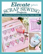 Book - Elevate Your Scrap Sewing Projects - L0437