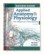 Applied Anatomy & Physiology for Manual Therapists Review Guide, 2nd Edition