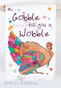 Avery's Home - Gobble Till You Wobble Kitchen Towel