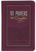 101 Prayers for My Daughter Plum Faux Leather Prayer Book