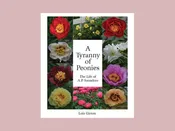 A Tyranny of Peonies: The Life of A.P. Saunders by Lois Girton