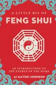 A Little Bit of Feng Shui By Ai Matsui Johnson