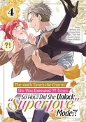 100Th Times The Charm She Was Excecuted 99 Times So How Did She Unlock Super Love Mode Tp Vol 04 (12/09/2026) Yen Press