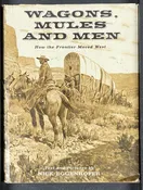 Wagons Mules and Men: How the Frontier Moved West