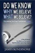 DO WE KNOW WHY WE BELIEVE WHAT WE BELIEVE?