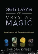 365 Days of Crystal Magic Sandra Kynes