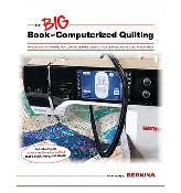 Bernina - The BIG Book of Computerized Quilting