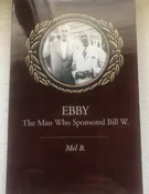 Ebby: The Man Who Sponsored Bill by Mel Barger (Soft Cover)