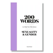 200 Words to Help You Talk about Sexuality & Gender