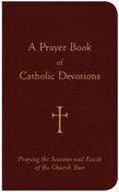 A Prayer Book of Catholic Devotions