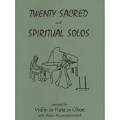 20 Sacred and Spiritual Solos - Violin (or Flute or Oboe) and Piano - arranged by Daniel Kelley - Last Resort Music