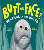 Butt or Face? Volume 2: Revenge of the Butts