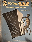 2 To The Bar (Dixieland Piano Method) - Frank Paparelli (OUT OF PRINT)