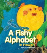A Fishy Alphabet in Hawaii (new trim size)